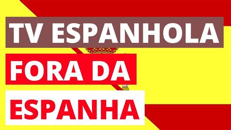 como ver tv espanhola em portugal